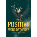 Positive Word of the Day: 365 Days of Positivity - Paperback