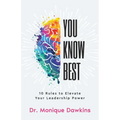 You Know Best: 10 Rules to Elevate Your Leadership Power - Paperback
