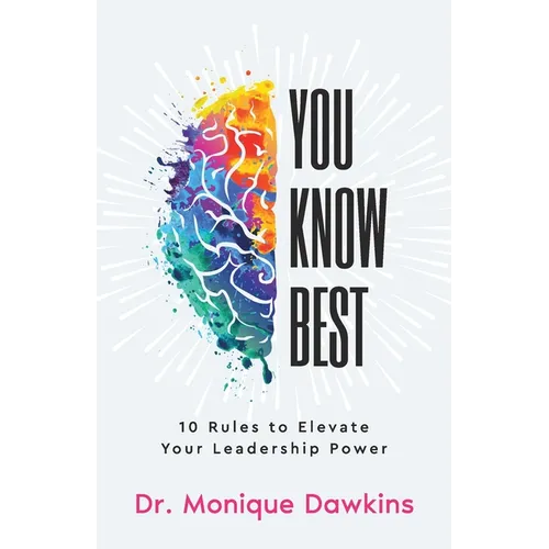 You Know Best: 10 Rules to Elevate Your Leadership Power - Paperback