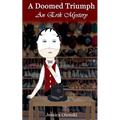 A Doomed Triumph: An Erik Mystery - Paperback