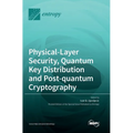 Physical-Layer Security, Quantum Key Distribution and Post-quantum Cryptography - Hardcover