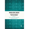 When Jews Argue: Between the University and the Beit Midrash - Paperback