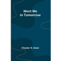 Meet Me in Tomorrow - Paperback