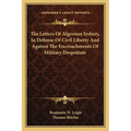 The Letters Of Algernon Sydney, In Defense Of Civil Liberty And Against The Encroachments Of Military Despotism - Paperback