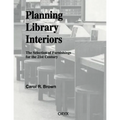 Planning Library Interiors: The Selection of Furnishings for the 21st Century Second Edition - Paperback