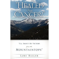 "Healed From Cancer!" - Paperback