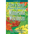 Tree and Shrub Gardening for Minnesota and Wisconsin - Paperback