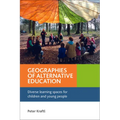 Geographies of Alternative Education: Diverse Learning Spaces for Children and Young People - Paperback