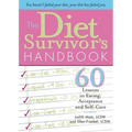 The Diet Survivor's Handbook: 60 Lessons in Eating, Acceptance and Self-Care - Paperback