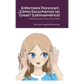 Enfermera Florence(R), ¿Cómo Escuchamos las Cosas? (Latinoamérica) - Hardcover