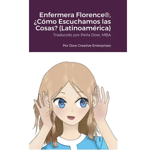 Enfermera Florence(R), ¿Cómo Escuchamos las Cosas? (Latinoamérica) - Hardcover