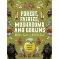 Forest, Fairies, Mushrooms and Goblins Sticker, Color & Activity Book: Over 500 Unique Stickers - Hardcover