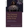 The Daimon and the Soul of the West: Finding Identity, Meaning, and Purpose in a Sacrificial Life - Paperback