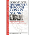 Presidents from Eisenhower Through Johnson, 1953-1969: Debating the Issues in Pro and Con Primary Documents - Hardcover