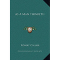 As A Man Thinketh - Hardcover