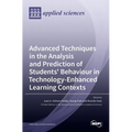 Advanced Techniques in the Analysis and Prediction of Students' Behaviour in Technology-Enhanced Learning Contexts - Hardcover