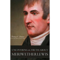 Uncovering the Truth About Meriwether Lewis - Hardcover