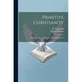 Primitive Christianity: The Constitutions Or Decrees Of The Holy Apostles - Paperback