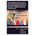 The Multilateralism of the New Development Bank on the Sustainable Economic Growth in Brics Nations and Beyond - Hardcover