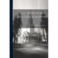 C.h. Spurgeon's Autobiography; Volume 1 - Paperback