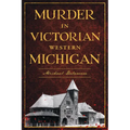 Murder in Victorian Western Michigan - Paperback