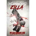 Underworld Zilla: A Street Thriller with Sex, Money, & Murder - Paperback