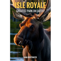 Isle Royale: Best Park on Earth? - Paperback