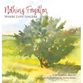 Nothing Forgotten: Where Love Lingers - Hardcover