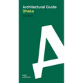 Dhaka: Architectural Guide - Paperback