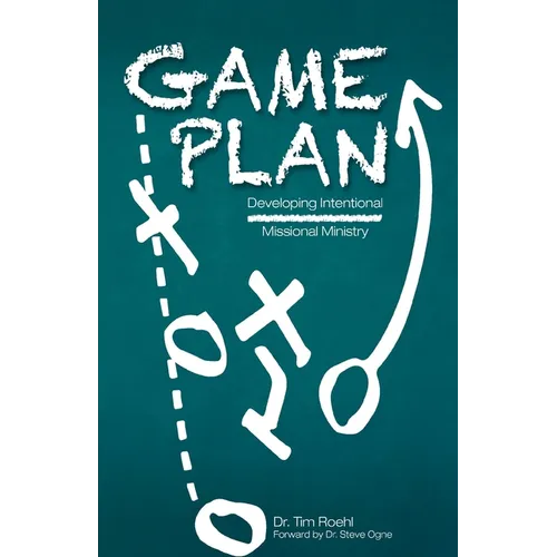 Game Plan: Developing Intentional Missional Ministry - Paperback