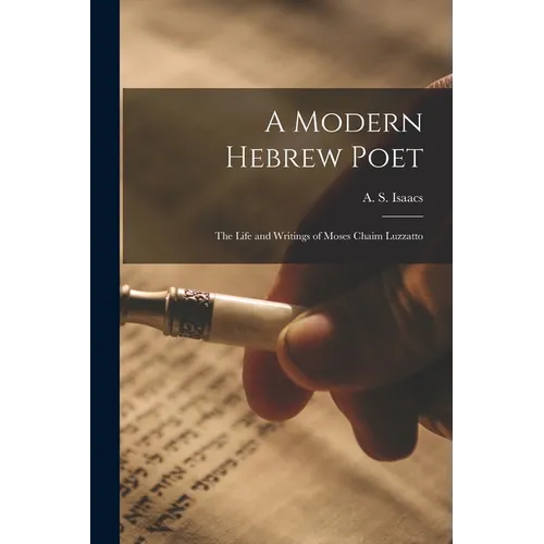 A Modern Hebrew Poet: The Life and Writings of Moses Chaim Luzzatto - Paperback