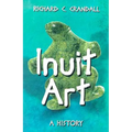 Inuit Art: A History - Paperback