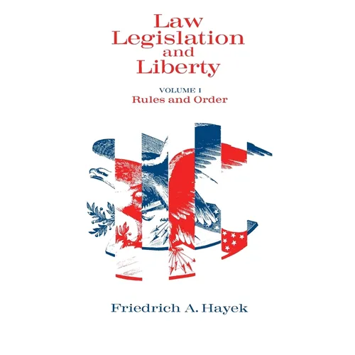 Law, Legislation and Liberty, Volume 1: Rules and Order - Paperback