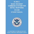 Is-200.C: Basic Incident Command System for Initial Response ICS 200: (Student Manual) - Paperback