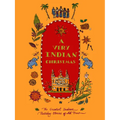 A Very Indian Christmas: The Greatest Indian Holiday Stories of All Time - Hardcover