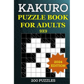 Kakuro Puzzle Book for Adults - 200 Puzzles (9x9): Cross Sums Brain Games to Sharpen Your Mind - Ideal for Number Logic Puzzle Enthusiasts - Paperback