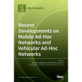 Recent Developments on Mobile Ad-Hoc Networks and Vehicular Ad-Hoc Networks - Hardcover