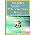 Integrated Approach to Web Performance Testing: A Practitioner's Guide - Hardcover