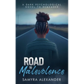Road To Malevolence: A Psychological Tale of Innocence Lost and Vengeance Awakened - Paperback