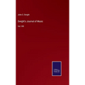 Dwight's Journal of Music: Vol. XIII - Hardcover