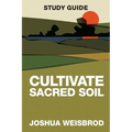 Cultivate Sacred Soil Study Guide - Paperback