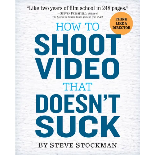 How to Shoot Video That Doesn't Suck - Paperback