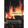 A Warm Fire: Poems of Faith, Family, and Friends to Warm the Heart - Hardcover