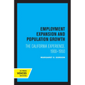 Employment Expansion and Population Growth: The California Experience, 1900-1950 - Paperback