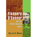 Flannery O'Connor and the Christ-Haunted South - Paperback