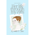 Her life through my eyes: A Tribute to Tiare - Paperback