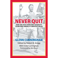 Never Quit: How One Man Overcame Adversity to Become America's Greatest Miler - Paperback