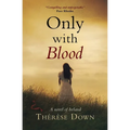 Only with Blood: A Novel of Ireland - Paperback