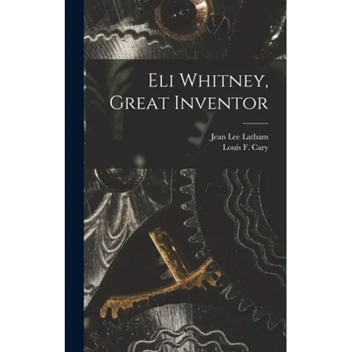 Eli Whitney, Great Inventor - Hardcover