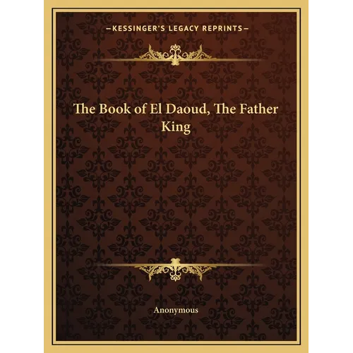 The Book of El Daoud, The Father King - Paperback